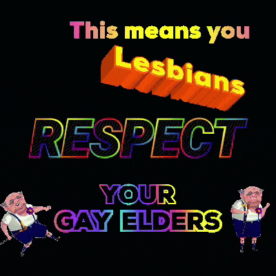 a rainbow colored sign that says this means you lesbians respect your gay elders