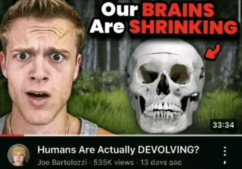 a video titled our brains are shrinking with a skull in the background