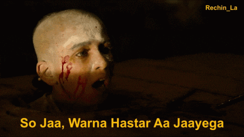 a man with blood on his face and the words so jaa warna hastar aa jayega