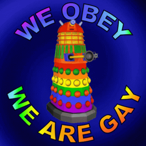Gay Dalek Gay GIF - Gay Dalek Gay We Obey GIFs