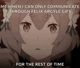 a picture of a girl with a caption that says me when i can only communicate through felix argyle gifs