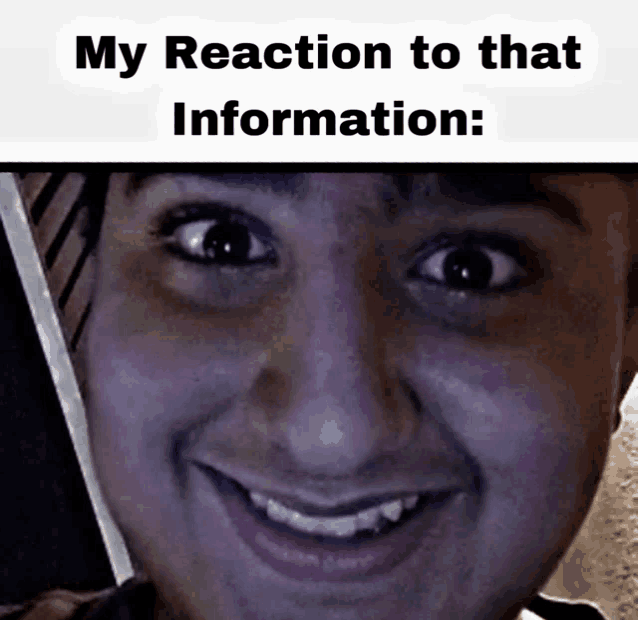 a picture of a man with the caption " my reaction to that information "