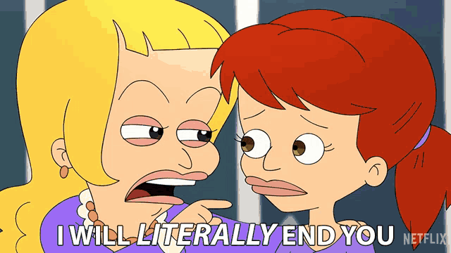 a cartoon says i will literally end you on the bottom