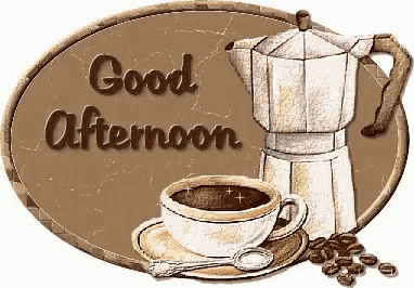 a sign that says " good afternoon " with a cup of coffee and coffee beans
