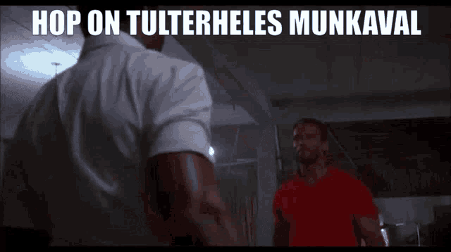 two men standing next to each other with the words hop on tulterheles munkaval written above them