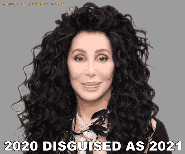 a picture of cher with the words 2020 disguised as 2021 behind her