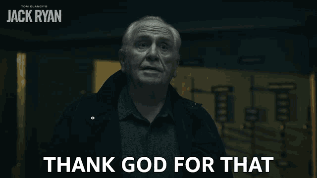 an older man says " thank god for that " in a dark room