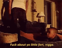 a man standing next to a child with the words " fuck about yo little fort nigga " on the bottom