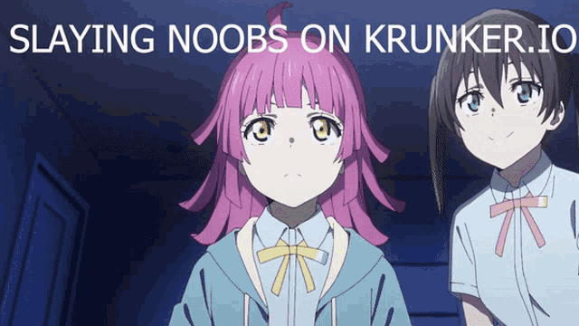 two anime girls are standing next to each other with the words slaying noobs on krunker.io written above them