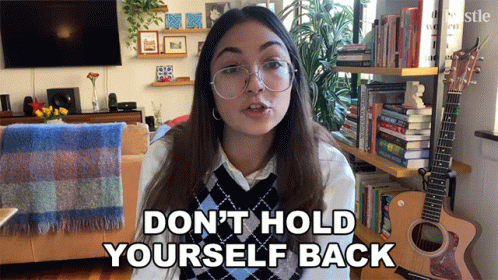 Dont Hold Yourself Back Bustle GIF - Dont Hold Yourself Back Bustle Go For It GIFs