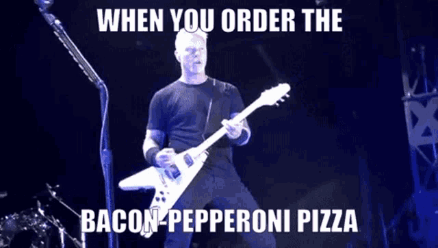 a man is playing a guitar and singing into a microphone while a meme says when you order the bacon pepperoni pizza