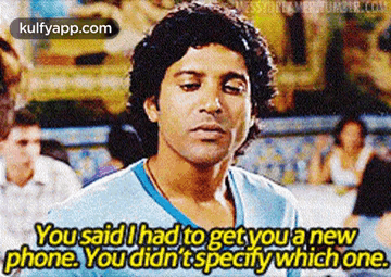 Yousaid Ihad To Get You A Newphone. You Didn'Tspecifywhich One..Gif GIF - Yousaid Ihad To Get You A Newphone. You Didn'Tspecifywhich One. Farhan Akhtar Person GIFs