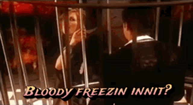 a man and a woman in a cage with the words bloody freezin innit on the bottom