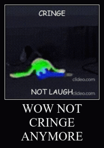 Cringe Not Cringe GIF - Cringe Not Cringe Not Cringe Anymore GIFs