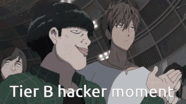 a cartoon of a man with the words tier b hacker moment
