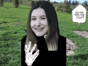 a girl with braces on her teeth stands in a field with a speech bubble saying do you feel the itch