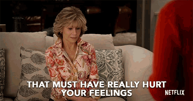 That Must Have Really Hurt Your Feelings Grace GIF - That Must Have Really Hurt Your Feelings Grace Jane Fonda GIFs
