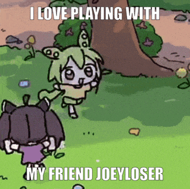 i love playing with my friend joeyloser written on a green background