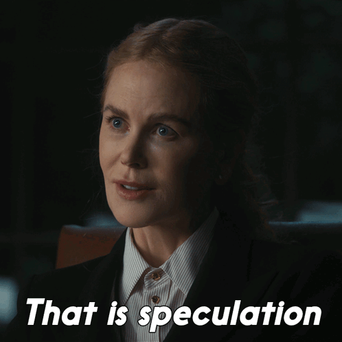 That Is Speculation Kaitlyn Meade GIF - That Is Speculation Kaitlyn Meade Nicole Kidman GIFs
