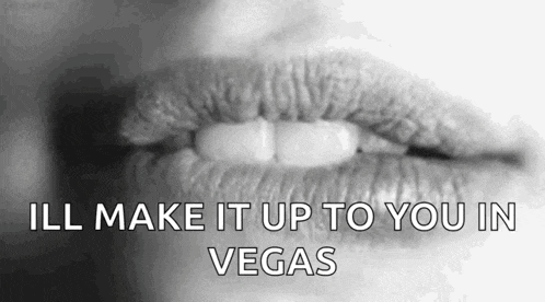 a close up of a woman 's lips with the words `` ill make it up to you in vegas '' written on it .