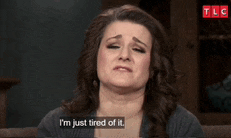 a woman says i 'm just tired of it in front of a tlc logo