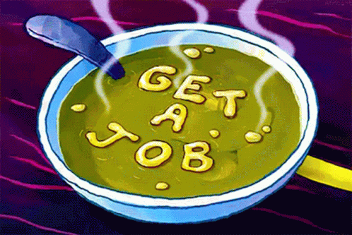Spongebob Get A Job GIF - Spongebob Get A Job Soup GIFs