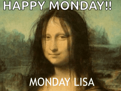 a painting of a woman says happy monday and monday lisa