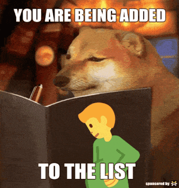 a dog is reading a book with the words " you are being added to the list " on the bottom
