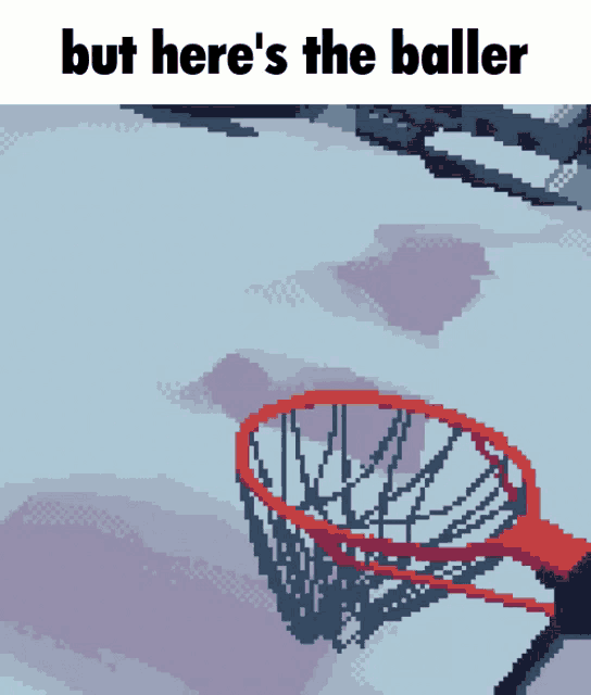 a pixel art of a basketball hoop with the words but here 's the baller