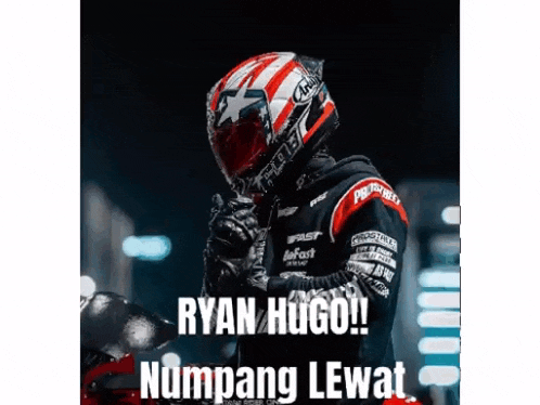 a motorcycle racer wearing a helmet and a jacket with the words ryan hugo numpang lewat on the bottom