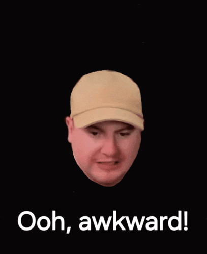 a picture of a man 's face and the words ooh awkward