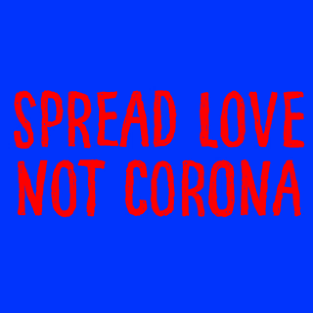 a blue background with the words spread love not corona in red