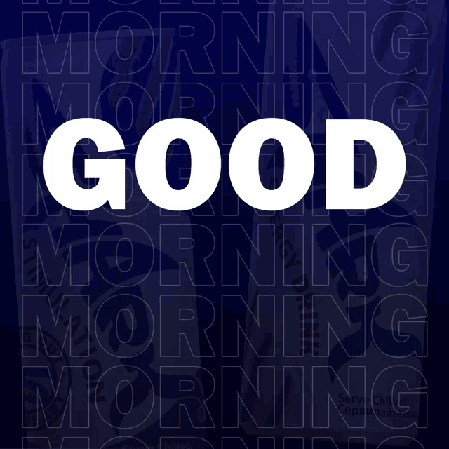 a poster that says " good morning " in white letters