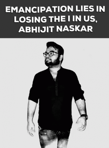 Abhijit Naskar Emancipation GIF - Abhijit Naskar Emancipation Unity GIFs