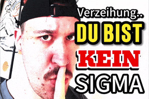 a man covering his mouth with his finger and the words verzeihung du bist kein sigma behind him