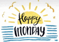 a sign that says happy monday with a sun and waves