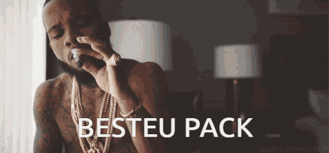 a shirtless man is smoking a cigarette with the words besteu pack written below him