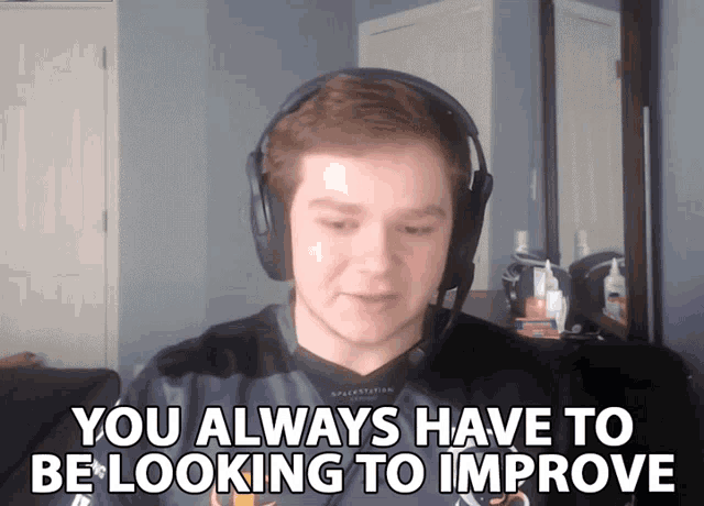 You Always Have To Be Looking To Improve Even If Youre Winning Every Game GIF - You Always Have To Be Looking To Improve Even If Youre Winning Every Game Smite Pro League GIFs