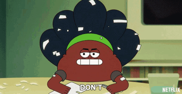 a cartoon character says " don 't " while sitting at a table