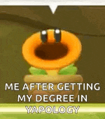 a cartoon of a sunflower with a speech bubble that says `` me after getting my degree in yapology '' .