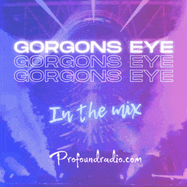 Profound Profoundradio GIF - Profound Profoundradio Gorgons Eye GIFs