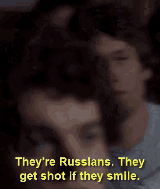 a man says they are russians and they get shot if they smile
