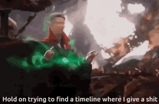 a blurred image of a man holding a green glowing object with the caption hold on trying to find a timeline
