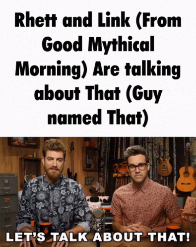 Rhett And Link Good Mythical Morning GIF - Rhett And Link Good Mythical Morning That GIFs