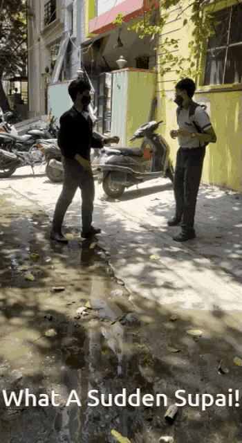 two men standing on a sidewalk with the words what a sudden supai written below them