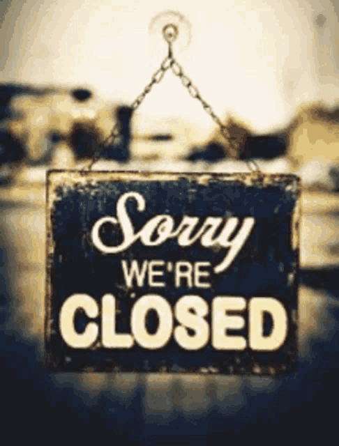 Closed Sorry Were Closed GIF - Closed Sorry Were Closed Old Closed Sign GIFs