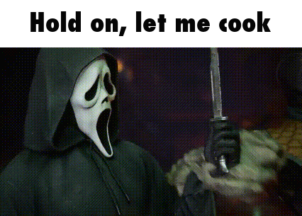 scream is holding a knife and saying hold on , let me cook