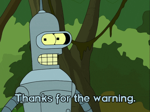 bender from futurama says thanks for the warning in front of a tree