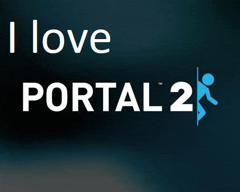 a poster that says " i love portal 2 "