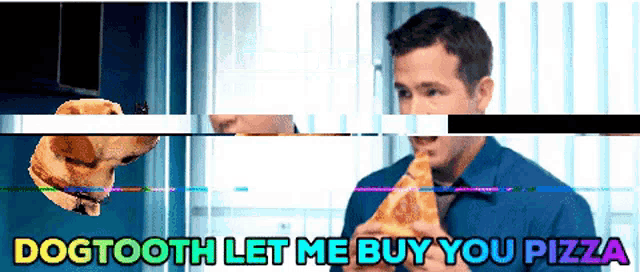 a man is eating a slice of pizza with the words dogtooth let me buy you pizza above him